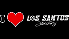 a sign that says i love los santos shooting with a heart