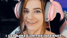 I Get Naked On The Internet Delightfully Dani GIF - I Get Naked On The Internet Delightfully Dani Twitch GIFs