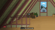a cartoon says trump we need to talk in the attic