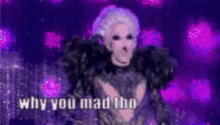 Rpdr Why You Mad Though GIF - Rpdr Why You Mad Though Drag Race GIFs