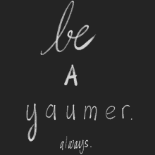 Yaumer Be A Yaumer Always GIF - Yaumer Be A Yaumer Always GIFs