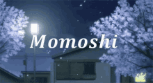 momoshi is written in white letters in front of a house