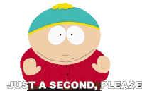 Just A Second Please Eric Cartman Sticker - Just A Second Please Eric Cartman South Park Stickers