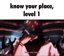 a man with a helmet on his head says " know your place "