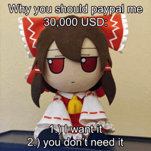 a stuffed doll says why you should paypal me 30,000 usd i want it you don t need it