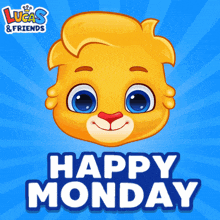 a lucas and friends advertisement with a happy monday slogan