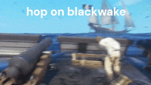 Blackwake Hop On GIF - Blackwake Hop On Hop On Blackwake GIFs