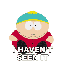 i havent seen it eric cartman south park terrance and philip behind the blow s5e05