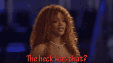 What The Heck? GIF - What The Heck Heck Was That Rhianna GIFs