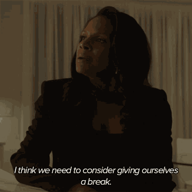 I Think We Need To Consider Giving Ourselves A Break Liz Lawrence GIF - I Think We Need To Consider Giving Ourselves A Break Liz Lawrence The Good Fight GIFs