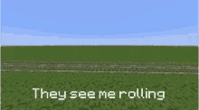they_see_me_rollin