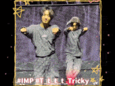 a picture of two people dancing with the hashtag #imp #t tt tricky