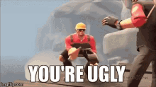 Youre Ugly Teamfortress2 GIF - Youre Ugly Teamfortress2 Tf2 GIFs