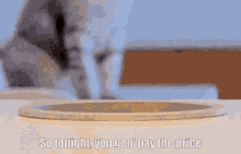 So Tonight You Gon Pay The Price GIF - So Tonight You Gon Pay The Price GIFs