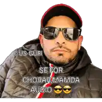 a man wearing sunglasses and a hat says e-us-curi se for chorar mama audio