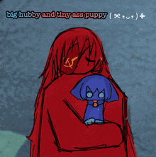 a drawing of a person holding a stuffed animal with the words " big hubby and tiny ass puppy " above them