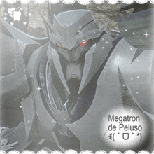 a picture of a robot with the words megatron de peluso