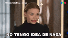 No Tengo Idea De Nada Delfina GIF - No Tengo Idea De Nada Delfina Masterchef Argentina GIFs