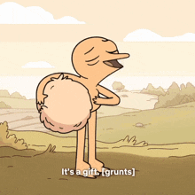 a cartoon character says it 's a gift grunts