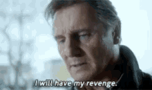I Will Have My Revenge Liam Neeson GIF - I Will Have My Revenge Liam Neeson GIFs