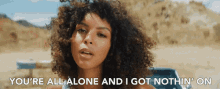 You Are All Alone And I Got Nothin On Arlissa GIF - You Are All Alone And I Got Nothin On Arlissa Running GIFs