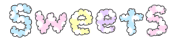 the word sweets is written in a cloudy font .
