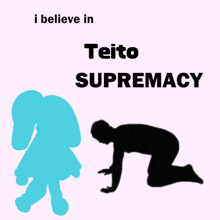 a poster that says " i believe in teito supremacy " with a silhouette of a woman and a man