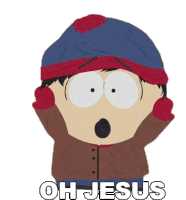 Oh Jesus Stan Marsh Sticker - Oh Jesus Stan Marsh South Park Stickers