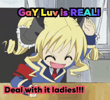 a picture of a girl with the words gay luv is real deal with it ladies on it