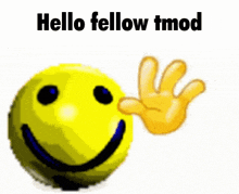 a smiley face with the words hello fellow tmod written on it