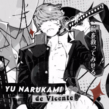 a black and white drawing of a man holding a sword and the name yu narukami de vicente