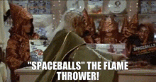 Spaceballs Flamethrower GIF - Spaceballs Flamethrower GIFs