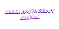 a purple text that says amiga dios te cuide y bendiga on a white background