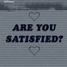 Are You Satisfied Gifkaro GIF