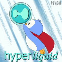 a penguin with a red cape is holding a circle and the word hyper liquid is below it
