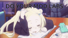 a girl is sleeping at a desk with the words do your mod labs above her head