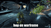 Warframe Hop On Warframe GIF - Warframe Hop On Warframe Snorpus GIFs