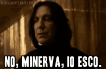 No Minerva Io Esco Snape GIF