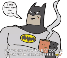 Batman I Only Have Time For Coffee GIF - Batman I Only Have Time For Coffee Bat Cooked GIFs