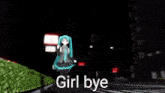 hatsune miku is walking down a street at night with the words `` girl bye '' .