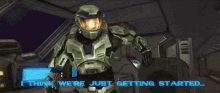 We'Re Just Getting Started - Halo GIF - Master Chief Video Game Game GIFs