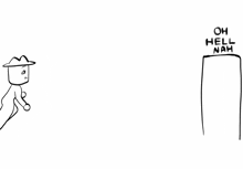 a black and white drawing of a man running in front of a door with the words oh hell nah written on it .