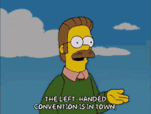 The Left-handed Convention Is In Town GIF - Left Hand Convention Simpsons Flanders GIFs