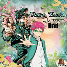 a picture of jotaro and saiki from jojo 's bizarre adventure with the words " yare yare the greatest dad "