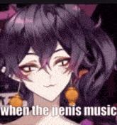 a picture of a girl with purple hair and earrings with the words `` when the penis music '' written on it .