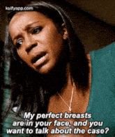 My Perfect Breastsare In Your Face, And Youwant To Talk About The Case?.Gif GIF - My Perfect Breastsare In Your Face And Youwant To Talk About The Case? Htgawm GIFs