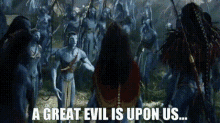 Avatar Jake Sully GIF - Avatar Jake Sully A Great Evil Is Upon Us GIFs