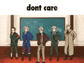 a group of anime characters are standing in front of a blackboard with the words " dont care " written above them .