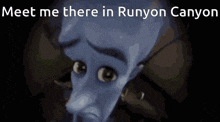 a cartoon character with the words meet me there in runyon canyon above him