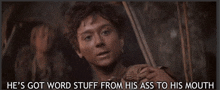 a picture of a man with the words he 's got word stuff from his ass to his mouth